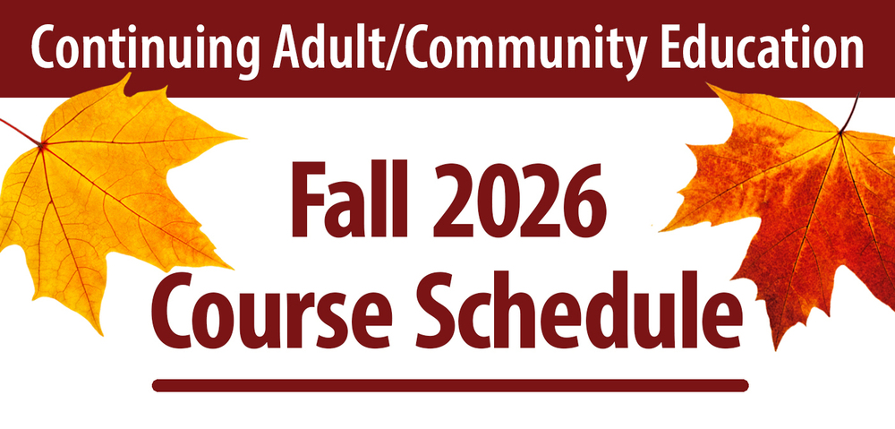 Continuing Adult and Community Education Fall 2026 Course Schedule