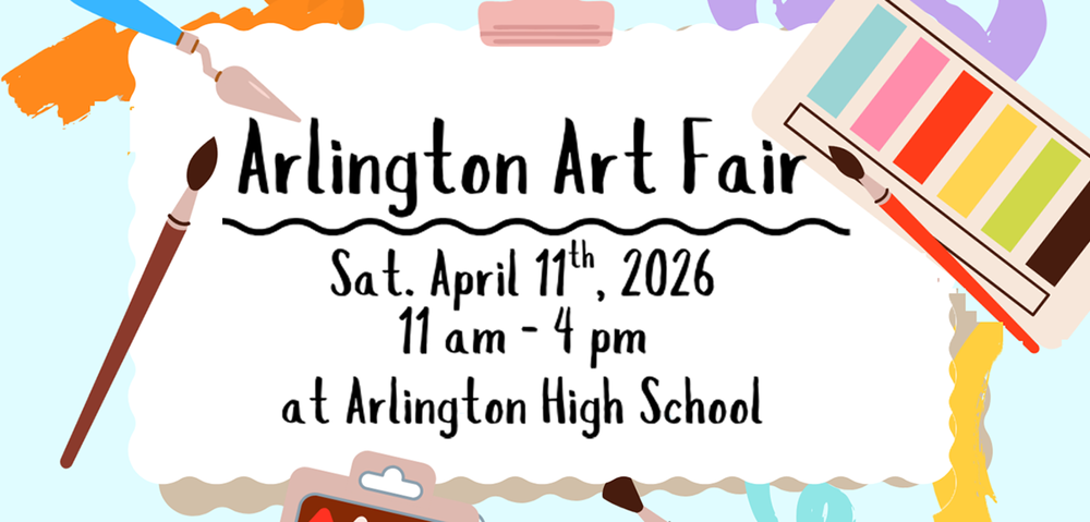 Arlington Art Fair. Sat. April 11th, 2026 at Arlington High School