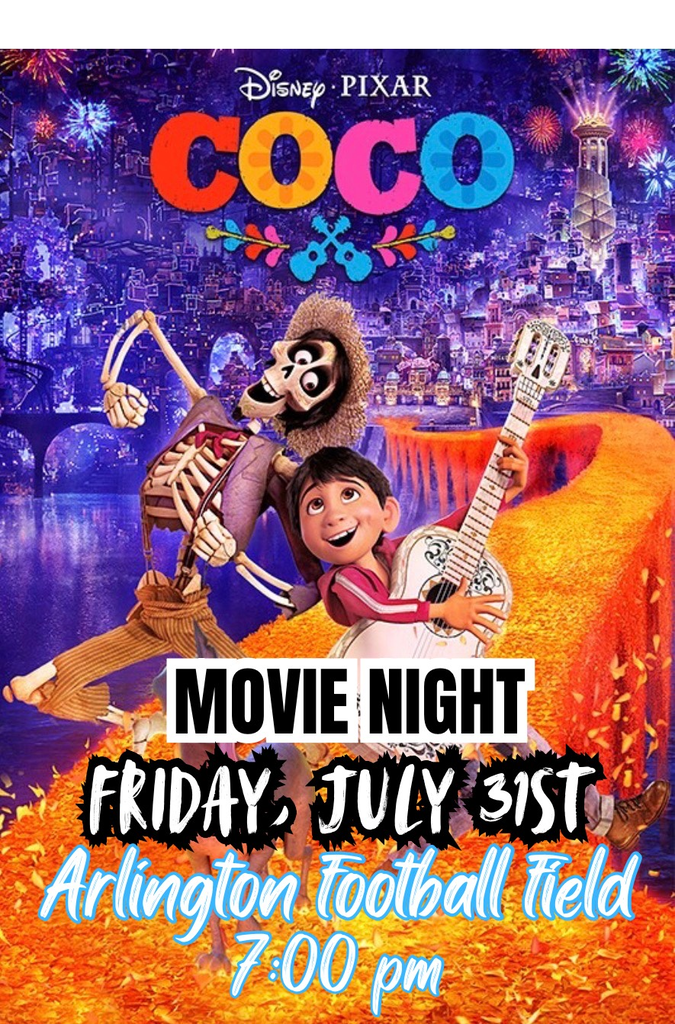 Family Movie Night -  "COCO" - Friday, July 31st @ Arlington Football Field