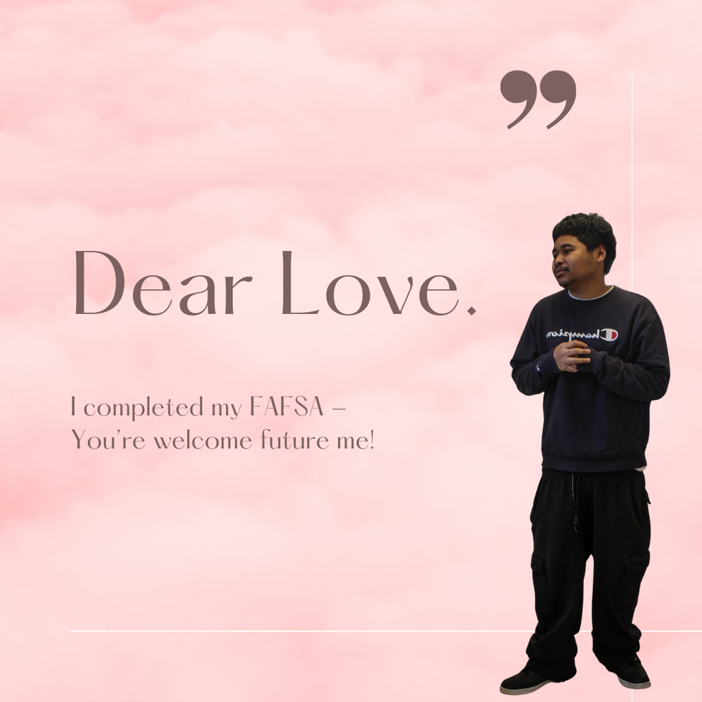 Student standing on pink background with I completed my fafsa, you're welcome future me in brown