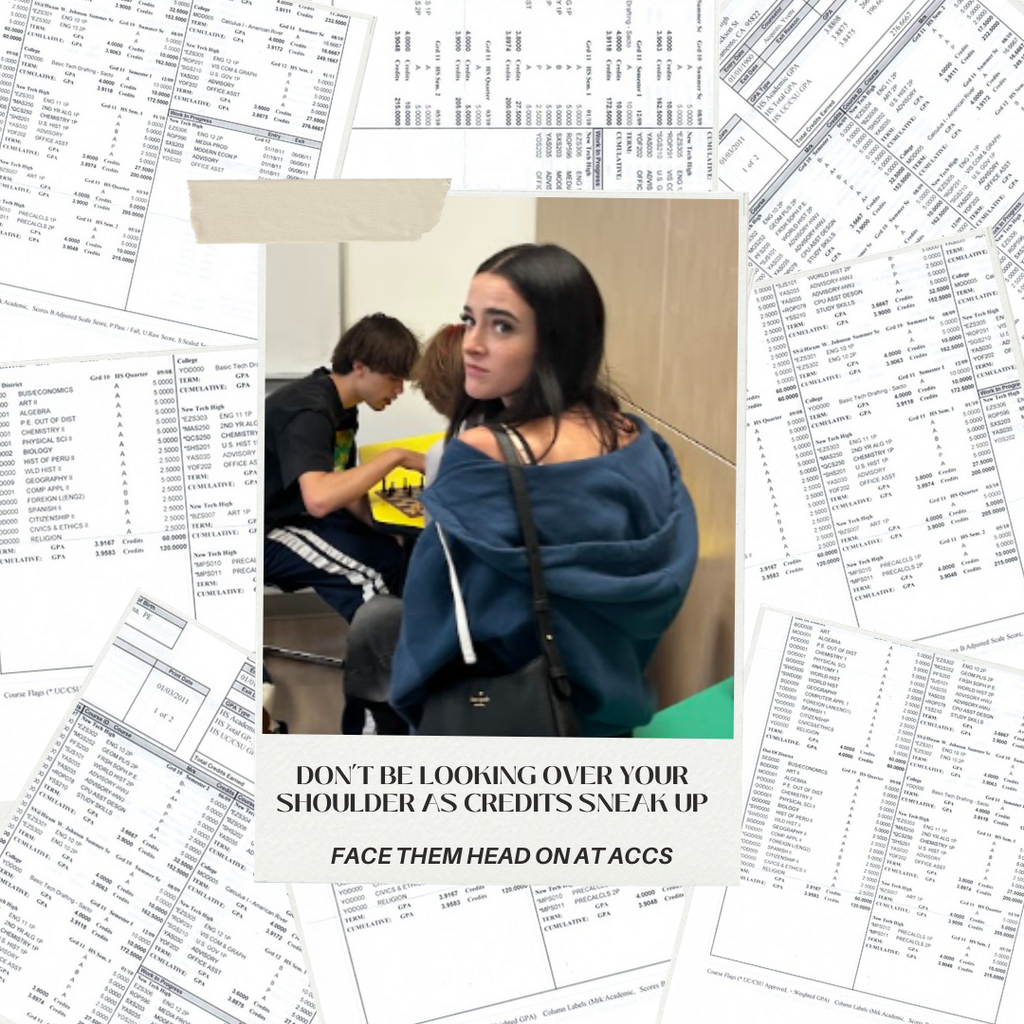 Student looking over their shoulder with transcripts in the background. Note in black saying don't be looking over your shoulder as credits sneak up, face them head on at ACCS