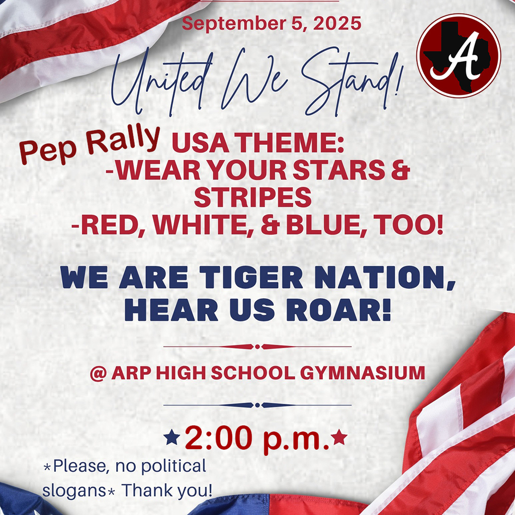 Arp HS pep rally USA theme Friday Sept. 5, 2025 at 2:00pm.