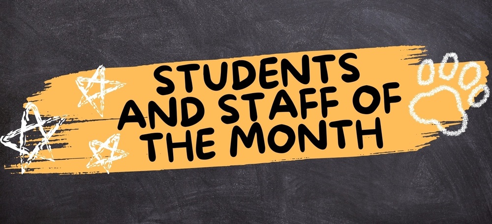 A chalkboard graphic with an orange swipe of paint across it, a chalk paw print, and chalk stars reads "Students and Staff of the Month".