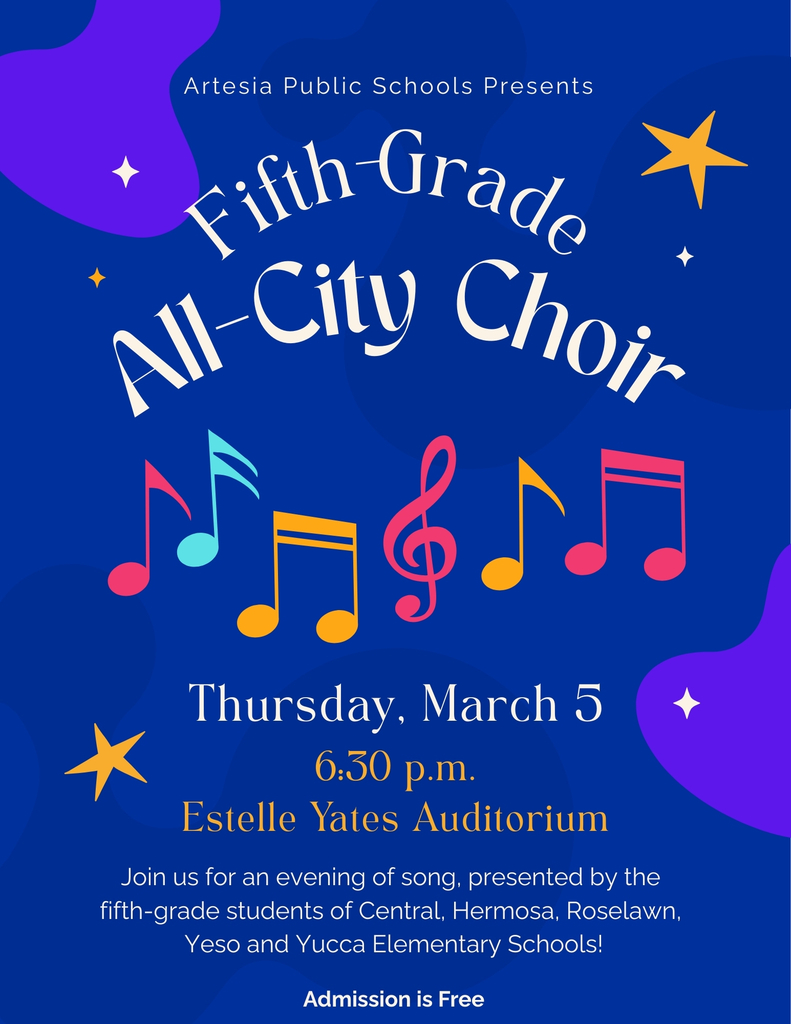 A graphic reads: "Artesia Public Schools presents Fifth-Grade All-City Choir. Thursday, March 5, 6:30 p.m., Estelle Yates Auditorium. Join us for an evening of song, presented by the fifth-grade students of Central, Hermosa, Roselawn, Yeso and Yucca Elementary Schools! Admission is free."