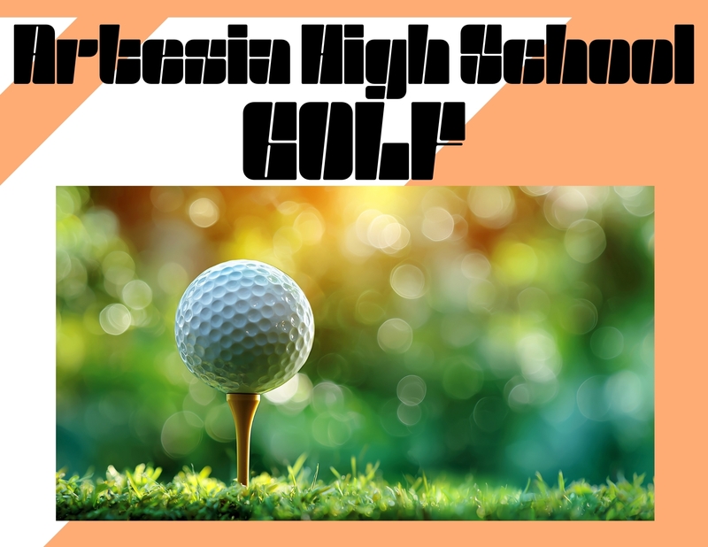 An orange and white graphic featuring a photo of a golf ball on a tee reads "Artesia High School Golf".