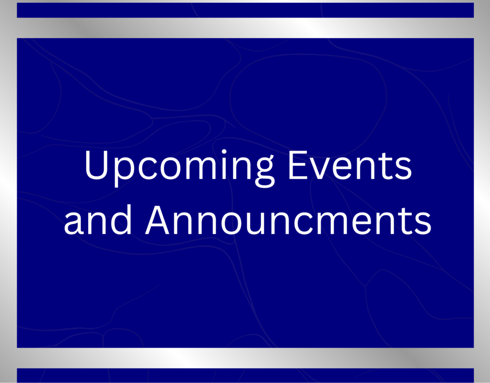 Upcoming Events and Announcments