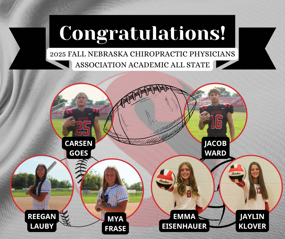 Graphic congratulating Southern student-athletes named to the 2025 Fall Nebraska Chiropractic Physicians Association Academic All-State team. Featured students include Carsen Goes (football), Jacob Ward (football), Reegan Lauby (softball), Mya Frase (softball), Emma Eisenhauer (volleyball), and Jaylin Klover (volleyball), each shown in uniform with a football and sports-themed background.