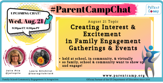#ParentCampChat Week 9 Recap – The Most Important Time of the School Year – The 1st Two Weeks – Ready for Week 10 – Creating Interest & Excitement in Family Engagement Gatherings & Events – Wednesday 8/21 9:30 pm ET/6:30 pm PT