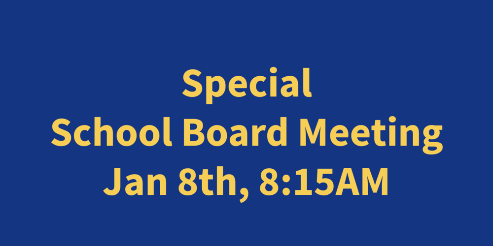 Special Board Meeting Jan 8 8:15am