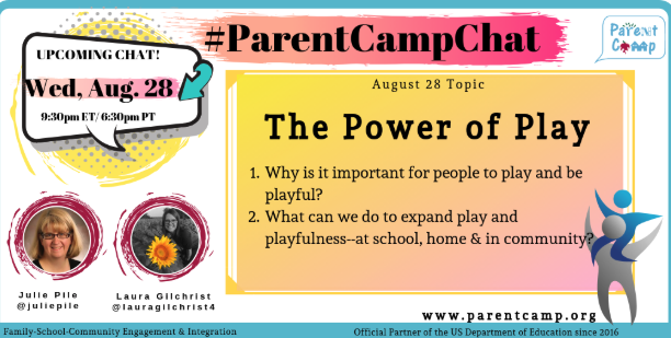 #ParentCampChat Week 10 Recap –Creating Interest & Excitement for Family Events– Ready for Week 11 – The Power of Play – Wednesday 8/28 9:30 pm ET/6:30 pm PT