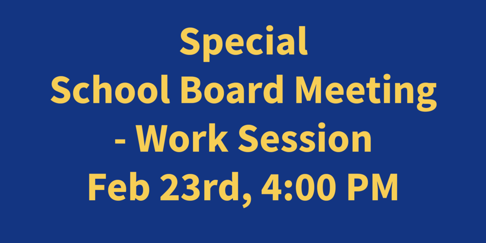 Special School Board Meeting Feb 23rd 4 PM