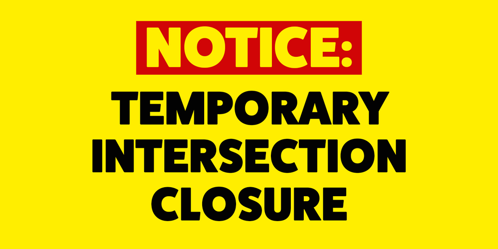 Temporary Intersection Closure