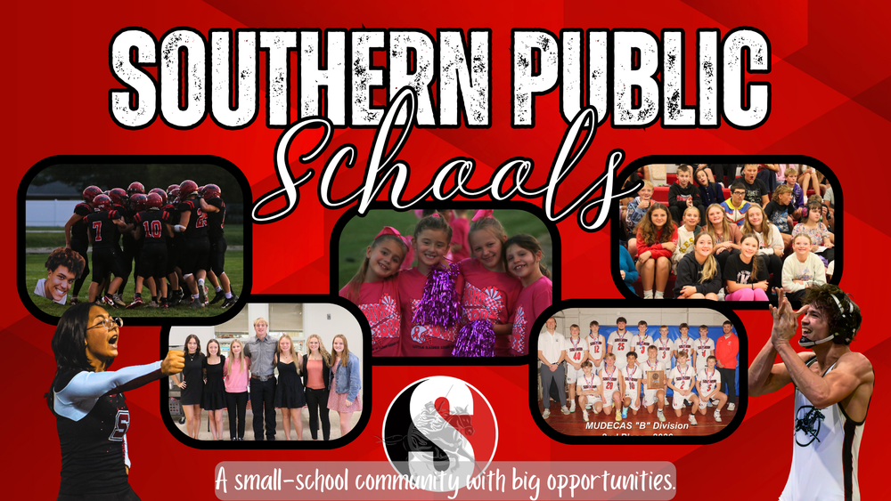 A red and black Southern Public Schools graphic with the words “Southern Public Schools” in large bold text. The design includes multiple photos of students participating in activities such as athletics, group events, and classroom moments. The Southern “S” logo appears in the center, along with the phrase, “A small-school community with big opportunities.”