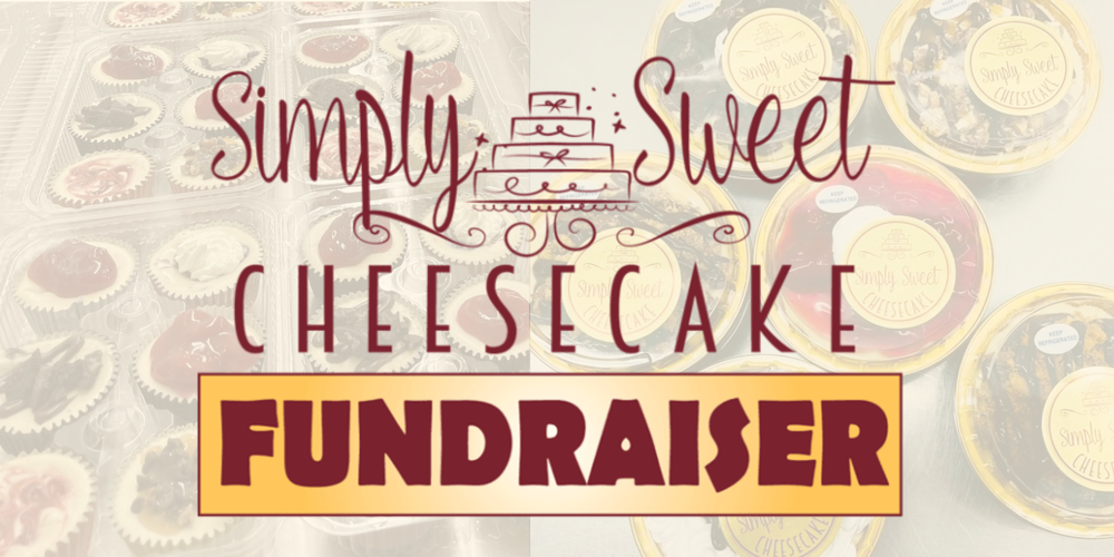 Simply Sweet Cheesecake Fundraiser