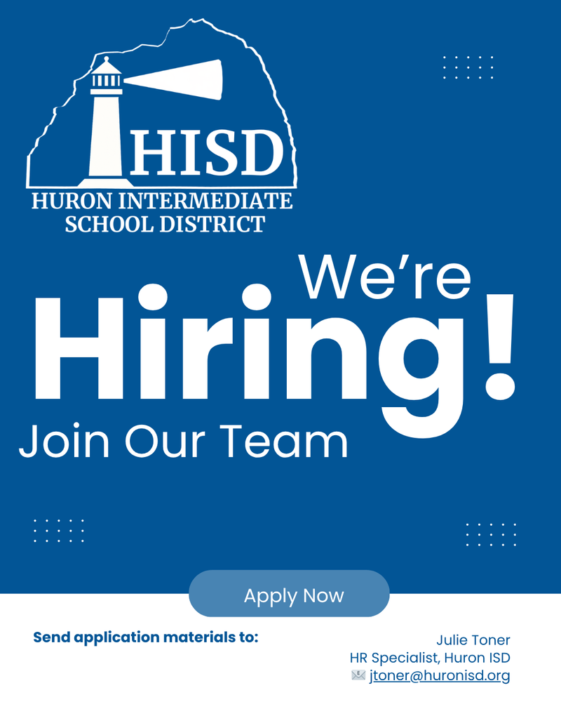 We’re Hiring graphic from Huron Intermediate School District featuring the HISD lighthouse logo and the message ‘We’re Hiring – Join Our Team,’ with contact information for submitting application materials.