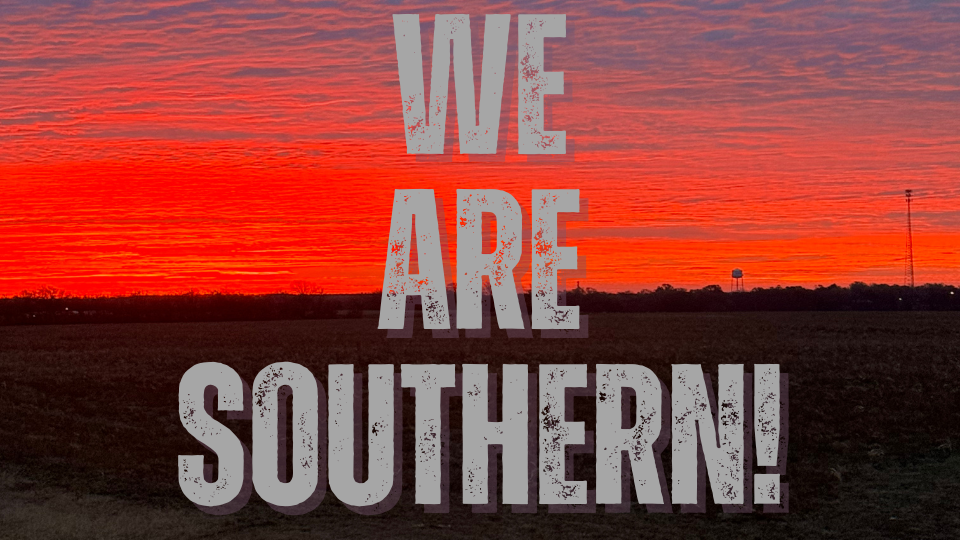 An orange and red sunrise over a rural landscape with the bold text “WE ARE SOUTHERN!” displayed across the sky.