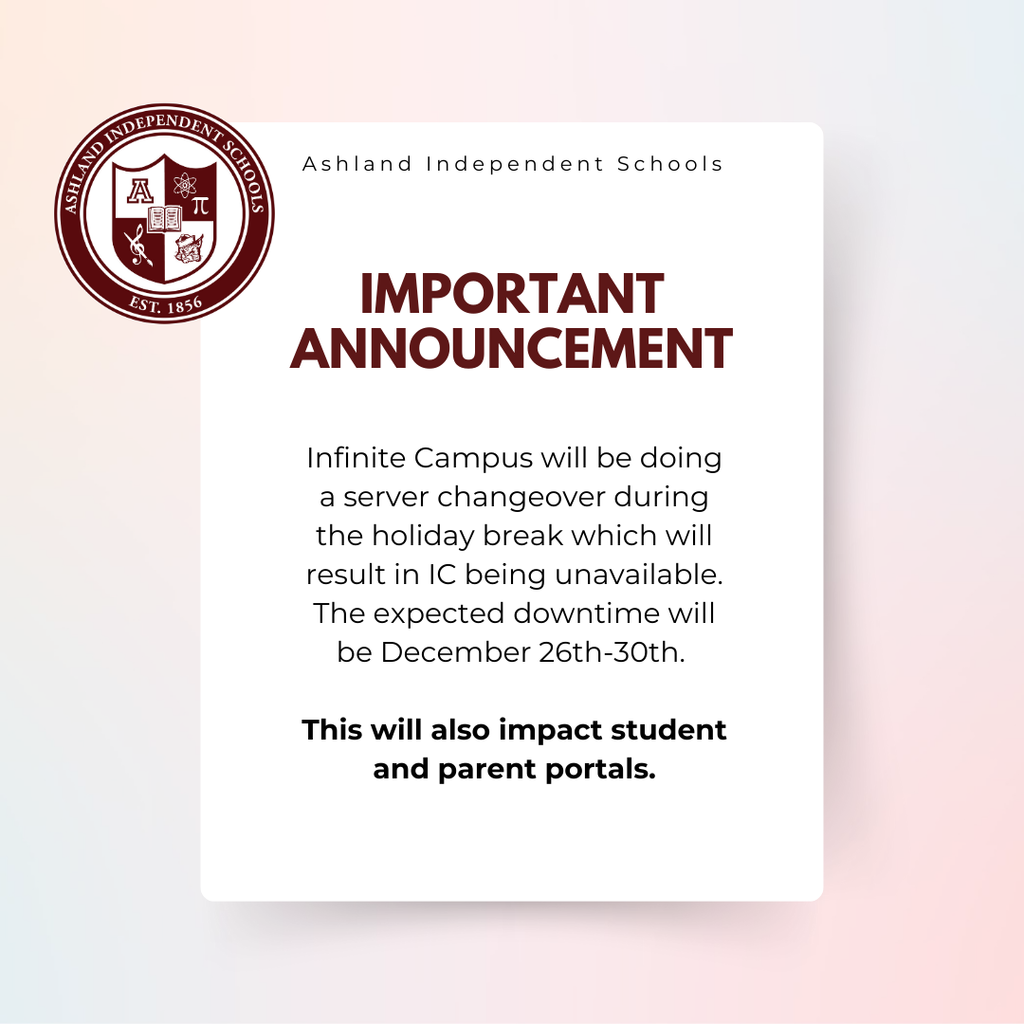 Infinite Campus will be doing a server changeover during the holiday break which will result in IC being unavailable. The expected downtime will be December 26th-30th. This will also impact student and parent portals.