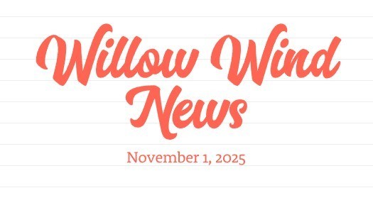 Willow Wind November 2025 News