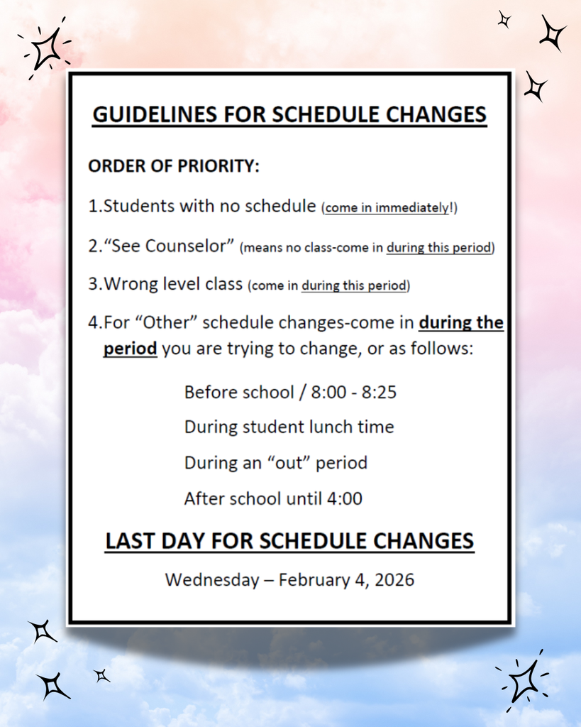 Happy 1st week of Semester 2! Please make sure to follow these guidelines for schedule changes. Our counselors are busy ensuring each students needs are met and with your help we can keep the process smooth and organized! As always- always feel free to email your counselor with questions as well!
