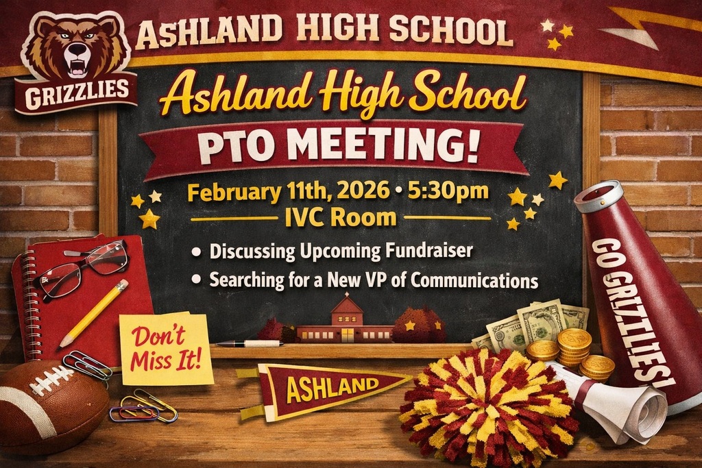 Ashland High School, Ashland PTO Meeting! February 11th, 2026 at 5:30 pm in the IVC room.  We will be discussing the upcoming fundraiser and searching for a new VP of Communications. Don't Miss it!