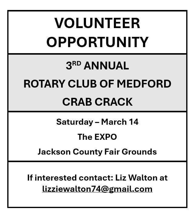 3rd Annual Rotary Club of Medford Crab Crack Saturday, March 14th, the Jackson County Fair Grounds EXPO Center will be holding their 3rd annual Crab Crack!  If you're interested in volunteering, contact Liz Walton at lizziewalton74@gmail.com