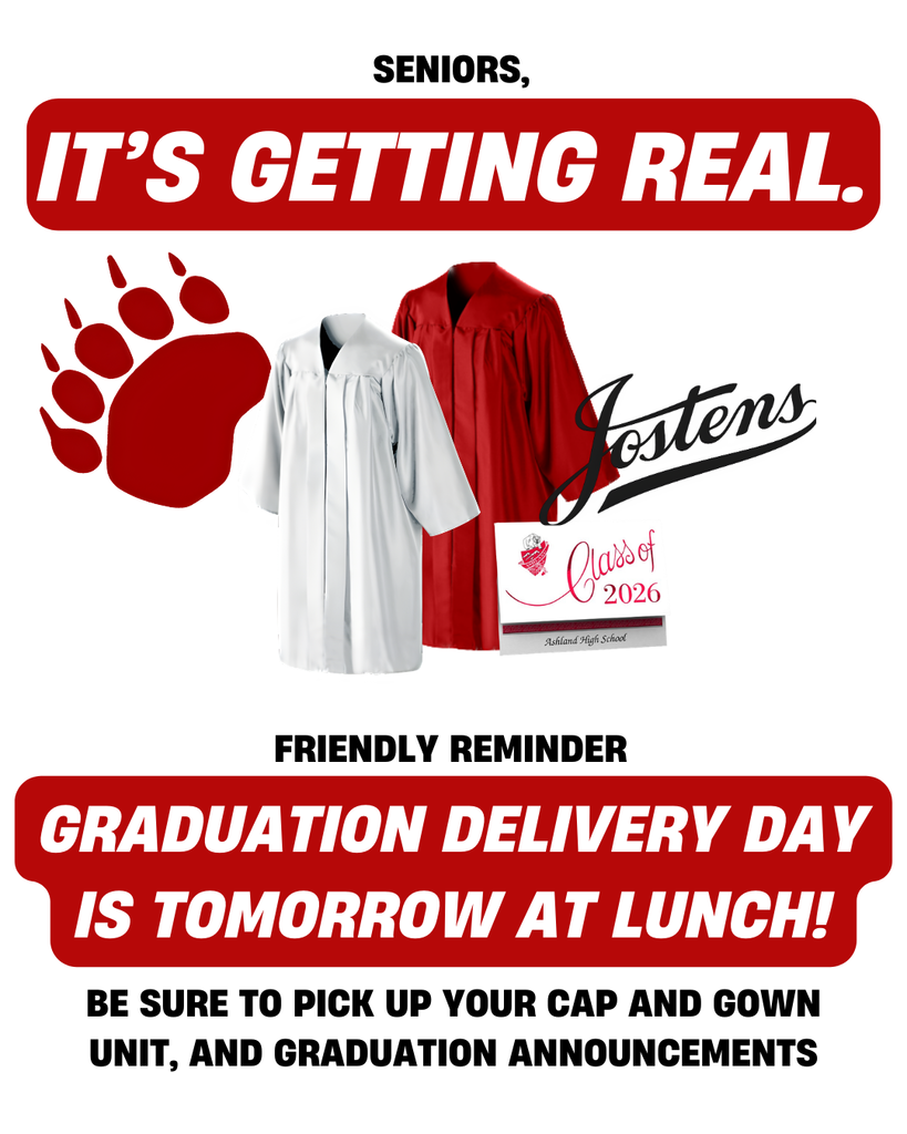 Seniors: It's Getting Real. Friendly Reminder - Graduation delivery day is tomorrow at lunch! Be sure to pick up your cap and gown unit, and graduation announcements