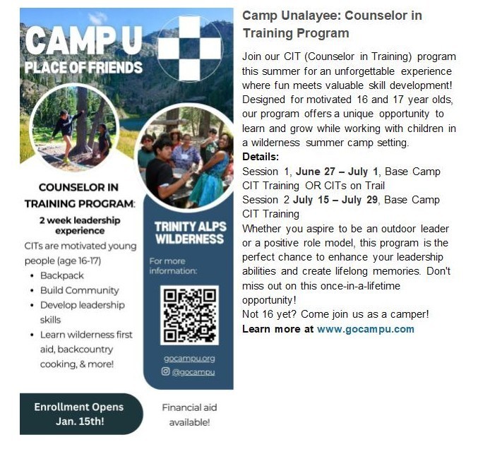 Camp Unalayee: Counselor in Training Program  Join our CIT (Counselor in Training) program this summer for an unforgettable experience where fun meets valuable skill development! Designed for motivated 16 and 17 year olds, our program offers a unique opportunity to learn and grow while working with children in a wilderness summer camp setting.  Details:  Session 1, June 27 – July 1, Base Camp CIT Training OR CITs on Trail  Session 2 July 15 – July 29, Base Camp CIT Training  Whether you aspire to be an outdoor leader or a positive role model, this program is the perfect chance to enhance your leadership abilities and create lifelong memories. Don't miss out on this once-in-a-lifetime opportunity!  Not 16 yet? Come join us as a camper! Learn more at www.gocampu.com