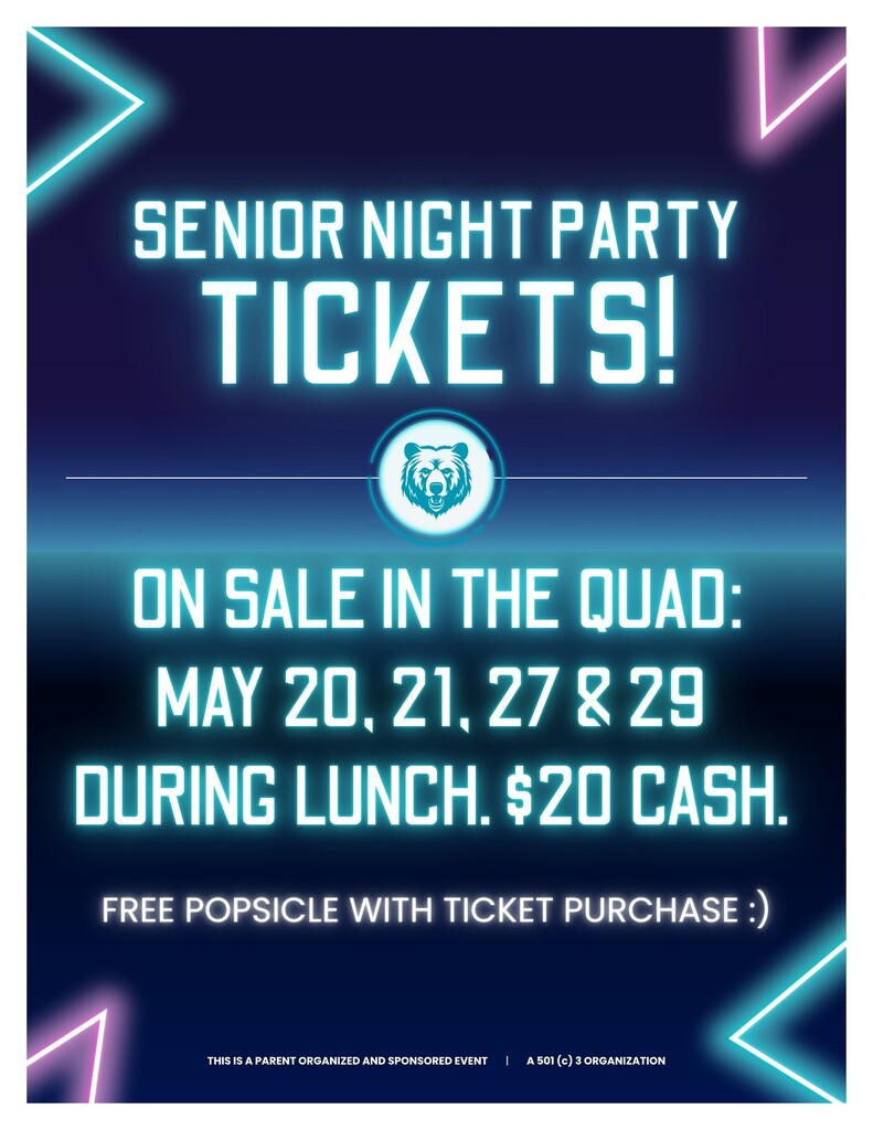 Senior Night Party Tickets! On sale on the quad: May 20, 21, 27 & 29 during lunch. $20 cash. Free popsicle with ticket purchase :)