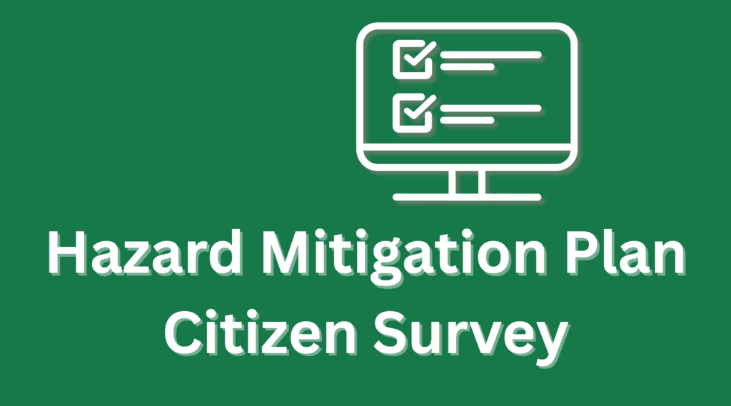 Green background with white words: Hazard Mitigation Plan Citizen Survey and a graphic representing an online survey image