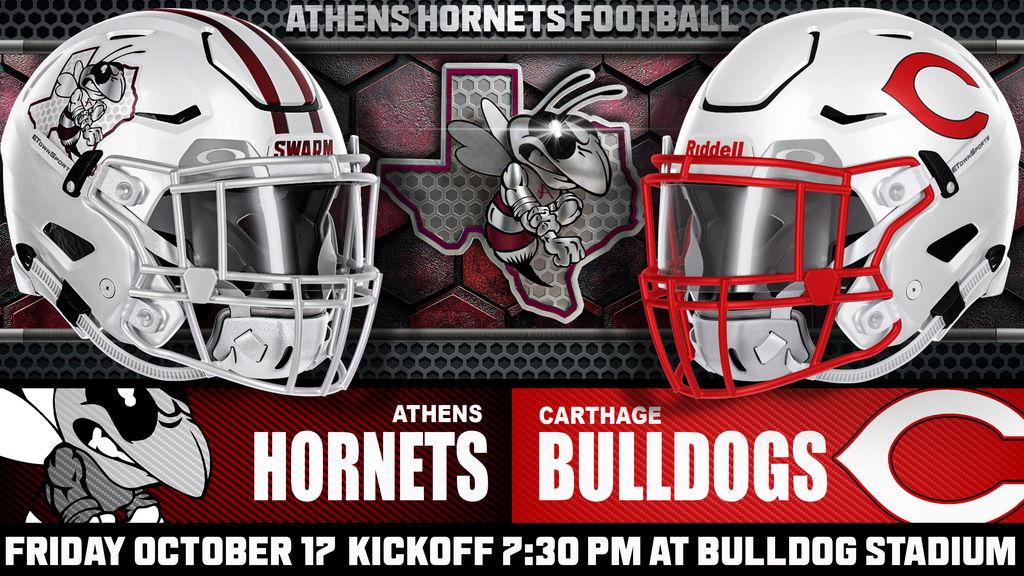 Graphic promoting the Athens Hornets vs. Carthage Bulldogs football game. The image shows two football helmets facing each other — Athens Hornets helmet on the left and Carthage Bulldogs helmet on the right — with a Hornet logo in the center. Text reads “Athens Hornets Football” across the top and “Friday October 17 | Kickoff 7:30 PM at Bulldog Stadium” across the bottom. Team names “Hornets” and “Bulldogs” are displayed below their respective helmets.