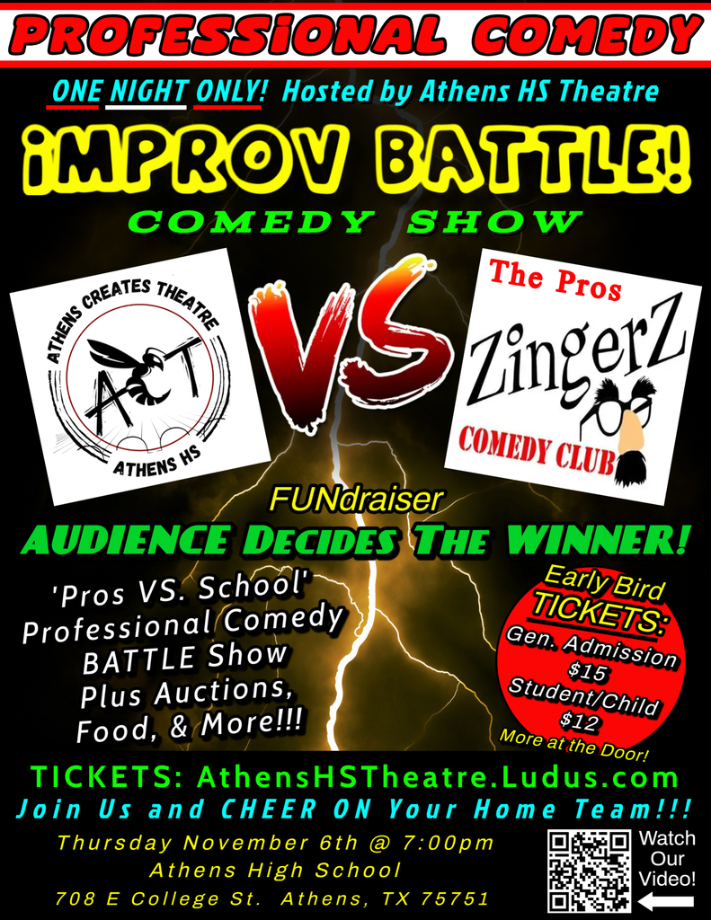 Colorful promotional poster for a professional comedy improv battle hosted by Athens High School Theatre. The event features a face-off between Athens Creates Theatre (students and staff) and Zingerz Comedy Club (the pros). Bold text reads “IMPROV BATTLE! COMEDY SHOW” and “AUDIENCE Decides The WINNER!” The event is Thursday, November 6 at 7:00 p.m. at Athens High School, 708 E College St, Athens, TX. Tickets are $15 for general admission and $12 for students/children, with higher prices at the door. The poster also mentions auctions, food, and more. Ticket link: AthensHSTHEATRE.Ludus.com. A QR code is included with the caption “Watch Our Video!”