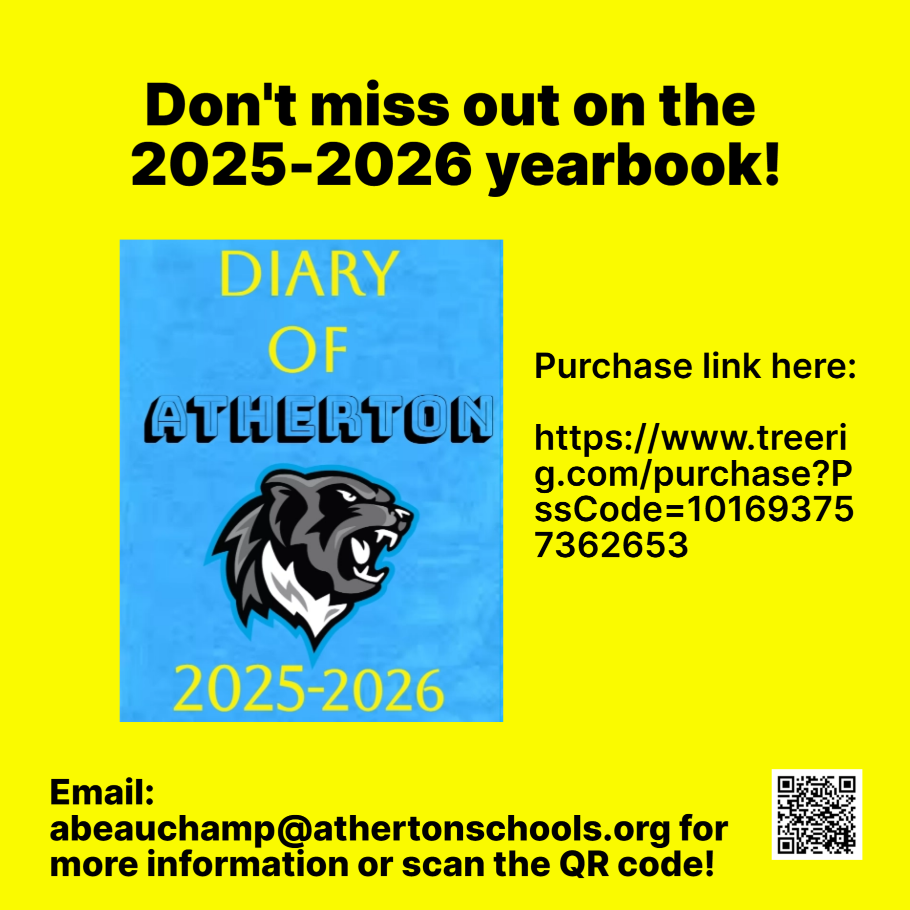 Dont Miss out on the 2025-2026 yearbook! email abeauchamp@athertons.org for more information 