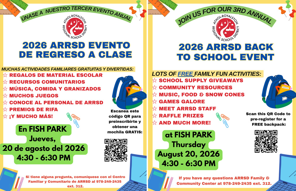 Join us for the 3rd annual back to school event. Lots of free family fun activities: School supply giveaway, community resources, music, food, snow cones, games galore, meet ARRSD staff, raffle prizes and much more! At Fish Park Thursday August 20, 2026, 4:30-6:30. Questions? Call 978-249-2435 ext. 312