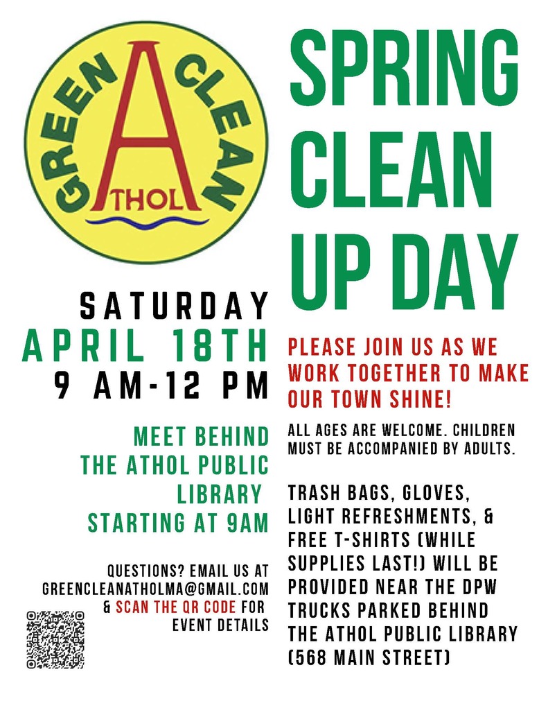 CLEAN UP DAY SATURDAY APRIL 18TH 9 AM-12 PM Meet BEHIND the ATHOL PUBLIC LIBRARY starting at 9am Please join us as we work TOgether to make our town shine! All ages are welcome. Children must be accompanied by adults. Trash bags, gloves, LIGHT REFRESHMENTS, & free t-shirts (while supplies last!) will be provided near the DPW trucks parked behind the Athol Public Library (568 Main Street)