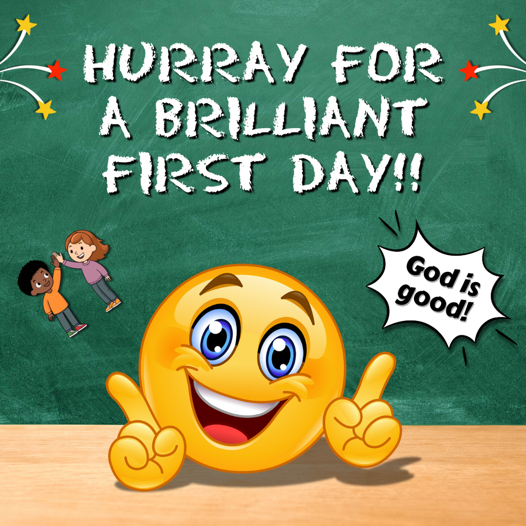 Hurray for a brilliant first day!! God is good!; Image of two children celebrating with a high-five; a smiling Emoji; all with a chalkboard background