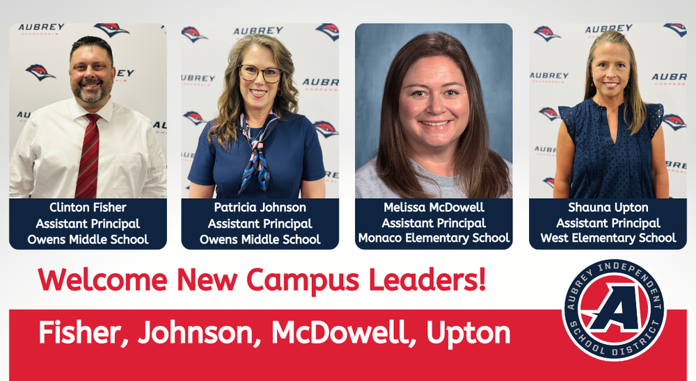 Aubrey ISD logo on graphic with photos of new  assistant principals Clinton Fisher, Patricia Johnson, Melissa McDowell and Shauna Upton