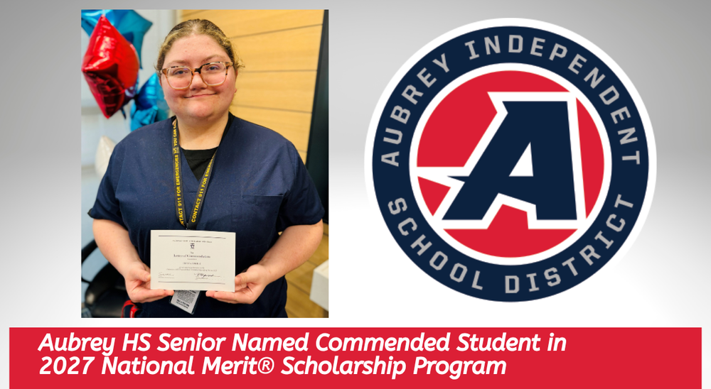 Photo of student smiling on graphic with district logo and text: Aubrey HS Senior Named Commended Student in 2027 National Merit® Scholarship Program