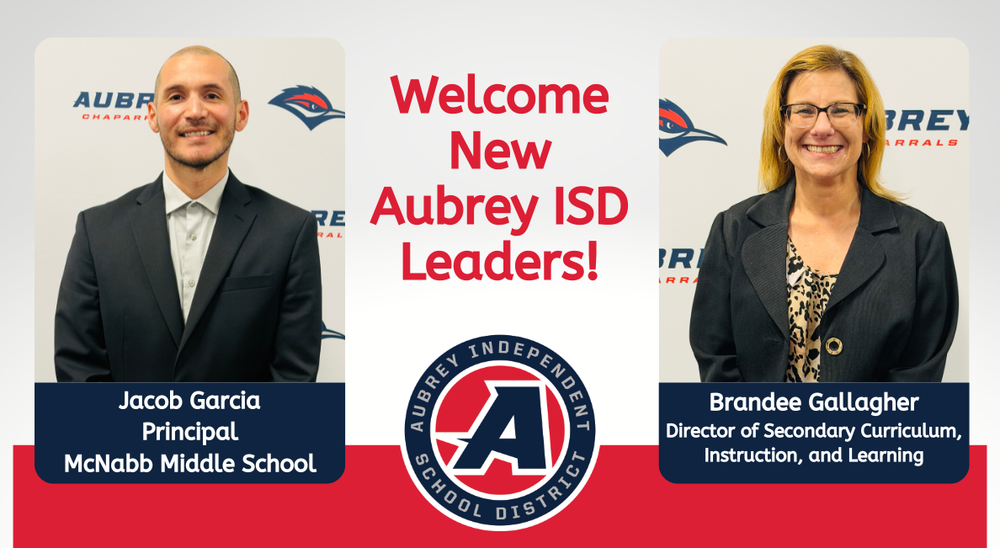 Aubrey ISD Welcomes New Leader graphic with McNabb Middle School Principal Jacob Garcia and Director of Secondary Curriculum, Instruction, and Learning Brandee Gallagher