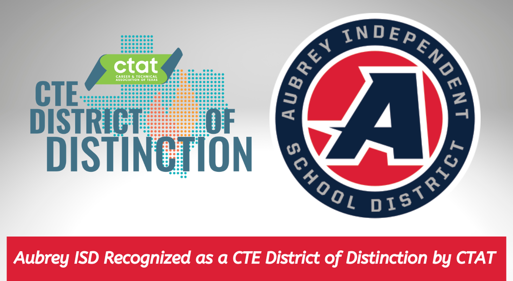 Aubrey ISD logo on graphic with CTE District of Distinction logo