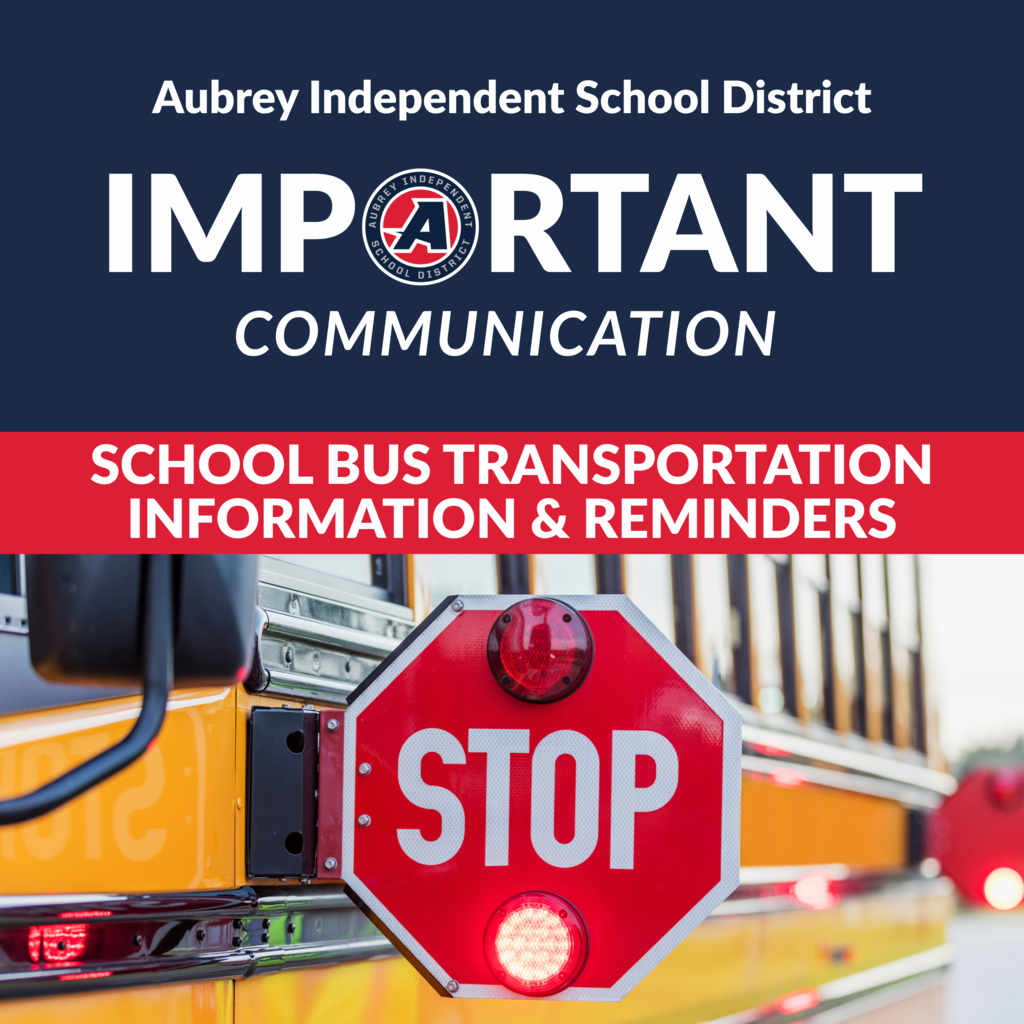 Red and blue image with school bus and stop sign with text: Aubrey ISD important communication school bus transportation information and reminders