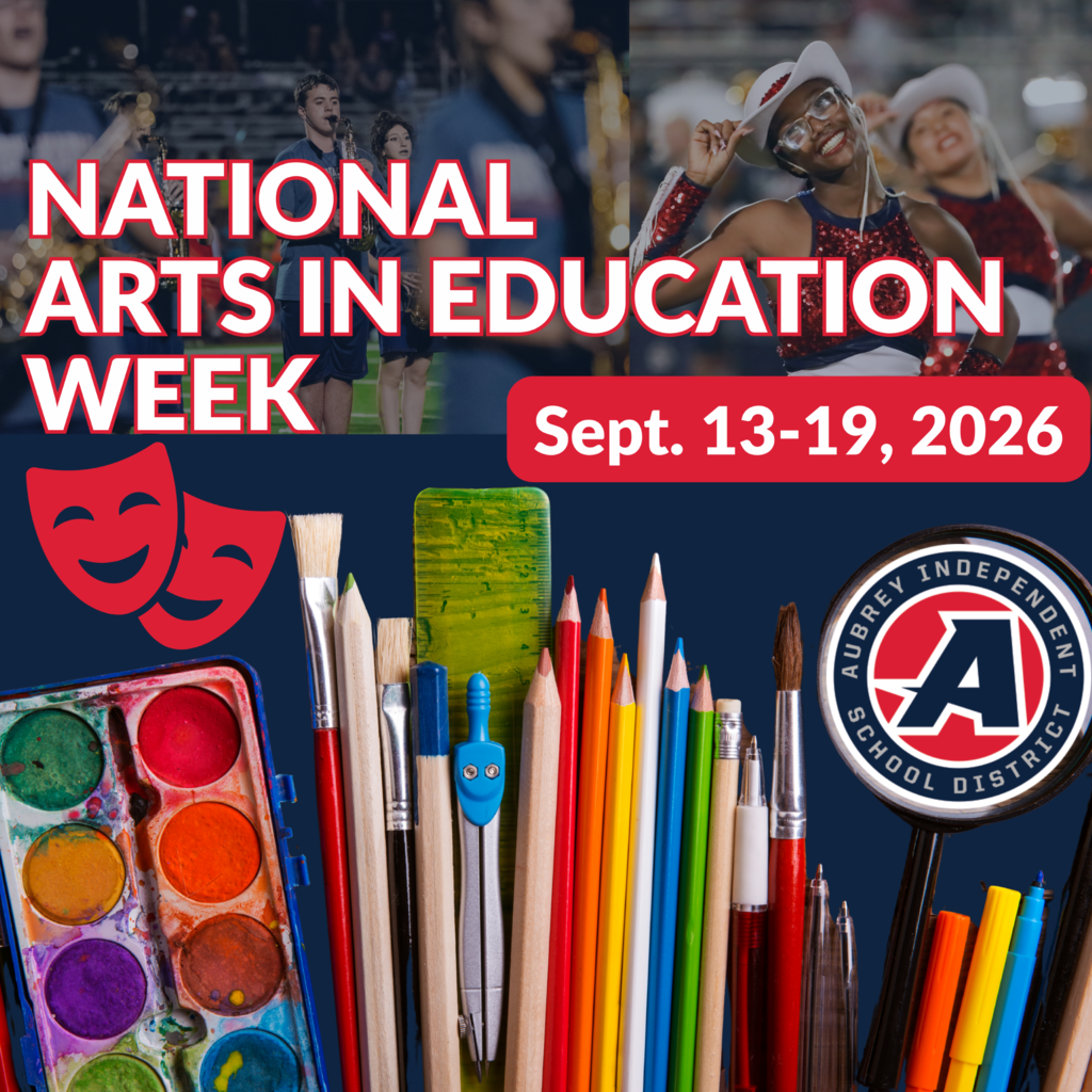 Art supplies, band and dance team images on graphic with Aubrey ISD logo celebrating National Arts in Education Week Sept. 13-19, 2026
