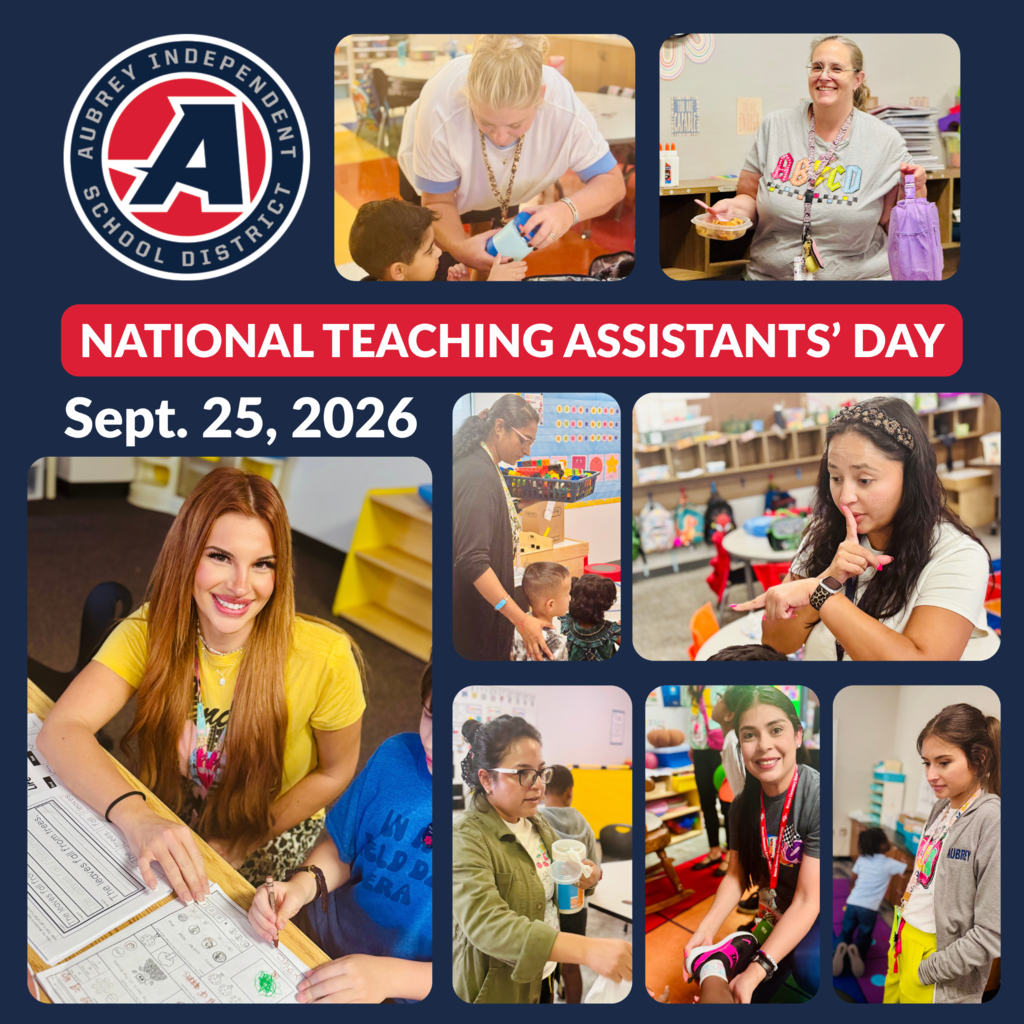 District seal logo and photo collage of teaching assistants working in classrooms throughout Aubrey ISD and text: National Teaching Assistants' Day Sept. 25, 2026