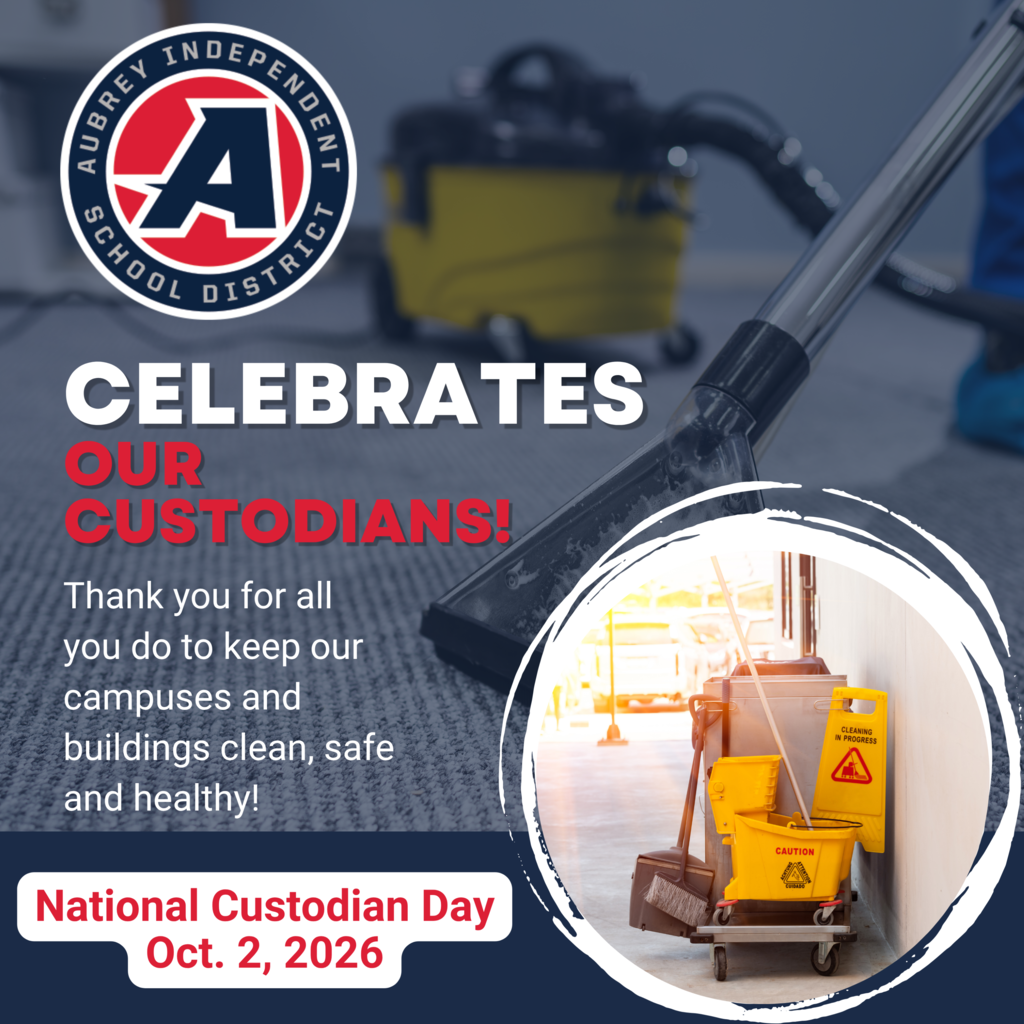 Aubrey ISD graphic celebrating National Custodian Day Oct. 2, 2026 with text: Thank you for all you do to keep our campuses and buildings clean, safe and healthy! Image also includes district seal logo and images of custodial cleaning supplies.
