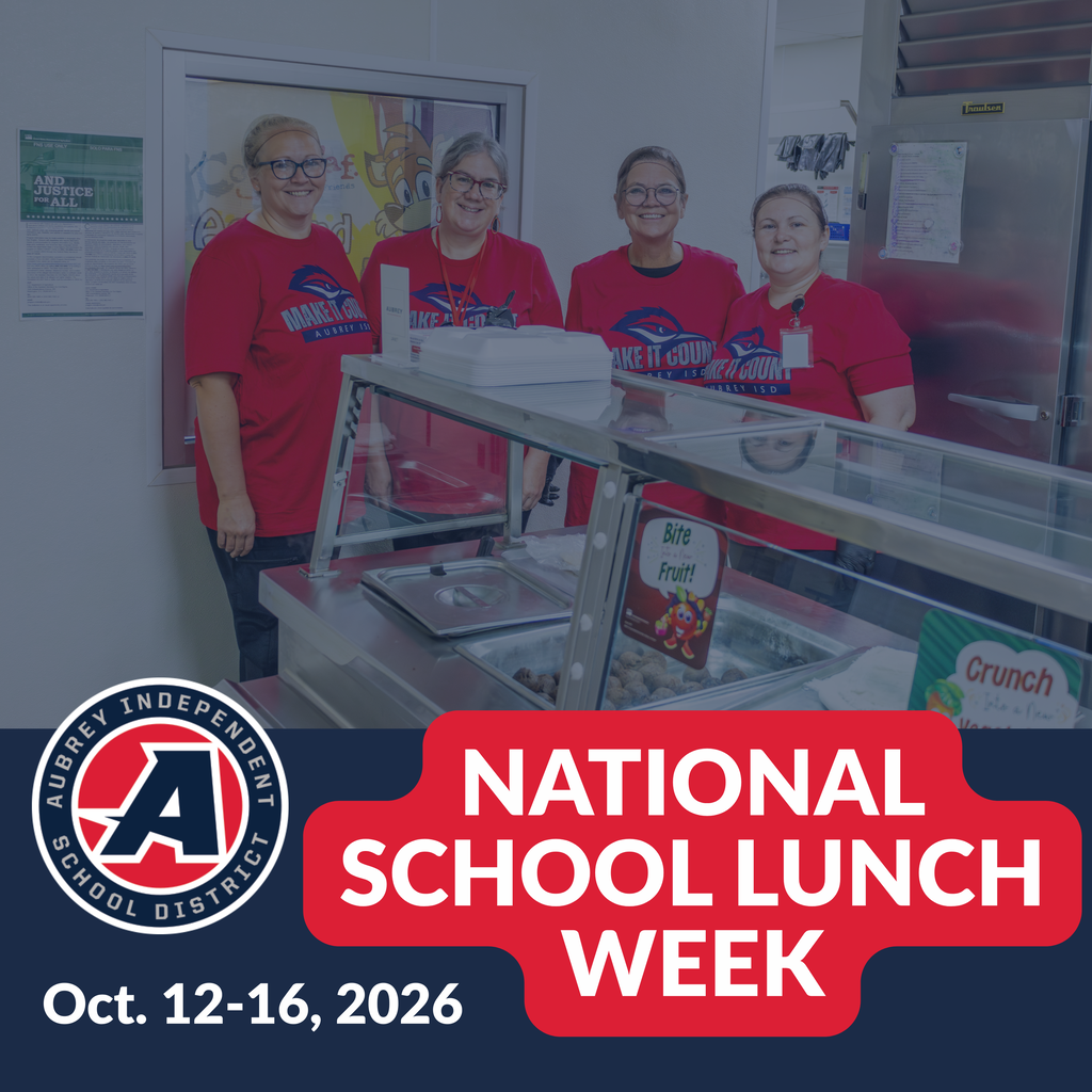 Aubrey ISD seal logo on graphic recognizing National School Lunch Week Oct. 12-16, 2026. Also includes photo of child nutrition employees at serving counter.