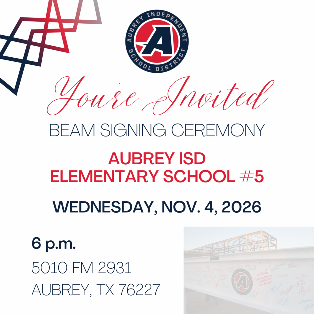 Aubrey ISD seal logo on invitation graphic with You're Invited Beam Signing Ceremony for Aubrey ISD Elementary School #5 on Wednesday, Nov. 4, 2026 at 6 p.m. located at 5010 FM 2931, Aubrey, TX 76227. Image also includes faded photo of beam with signatures and Aubrey ISD logo with steel beam structure behind it.