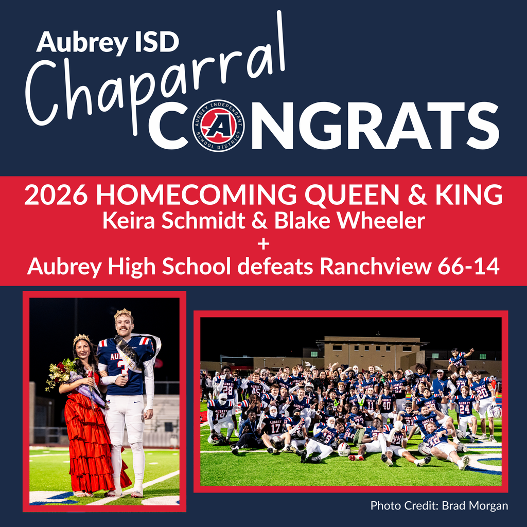 Chaparral Congrats graphic with Aubrey ISD seal logo and photos of homecoming queen and king, and the Aubrey High School football team after a big homecoming win.