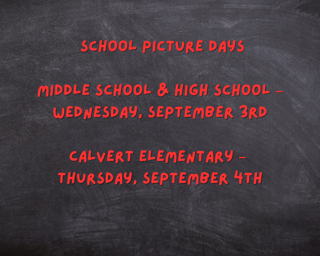 Pictures Flyer 📷✨ School Picture Days are coming up! Middle School & High School: September 3rd Calvert Elementary: September 4th Mark your calendars and get those smiles ready! 😃 Flyers will be sent home with students as soon as we receive them.