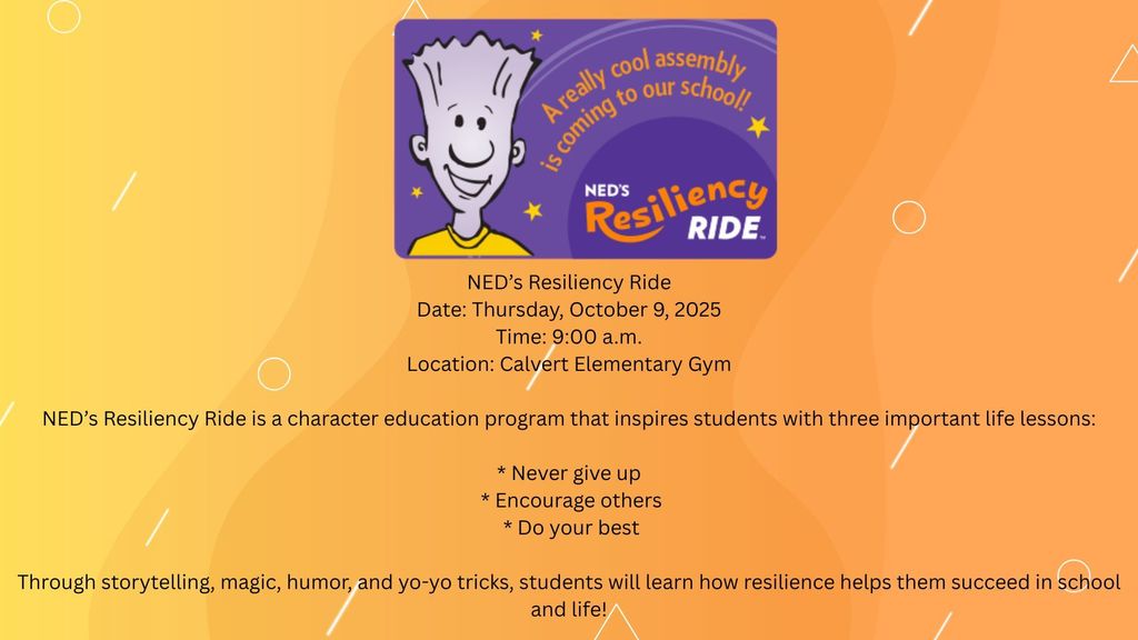 🚴‍♂️ NED’s Resiliency Ride is rolling into Calvert! 📅 Thursday, October 9th • 🕘 9:00 a.m. • 📍 Calvert Gym  Students will learn to Never give up, Encourage others, and Do their best while enjoying an assembly full of fun, magic, and yo-yo tricks! 🎉