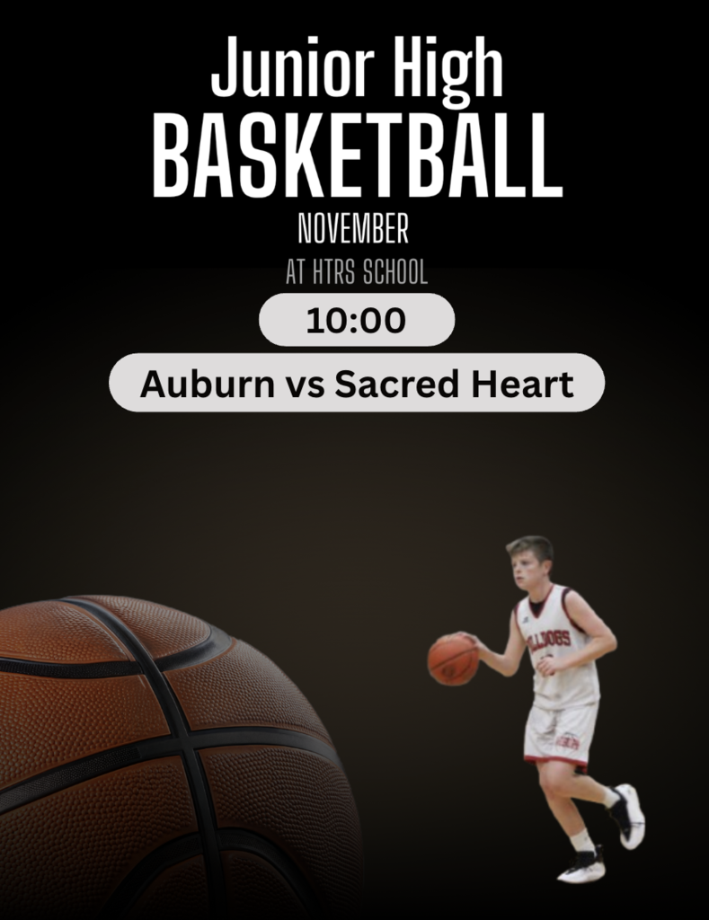 May be an image of basketball and text that says 'Junior High BASKETBALL NOVEMBER ATHTRS SCHOOL 10:00 Auburn vs Sacred Heart