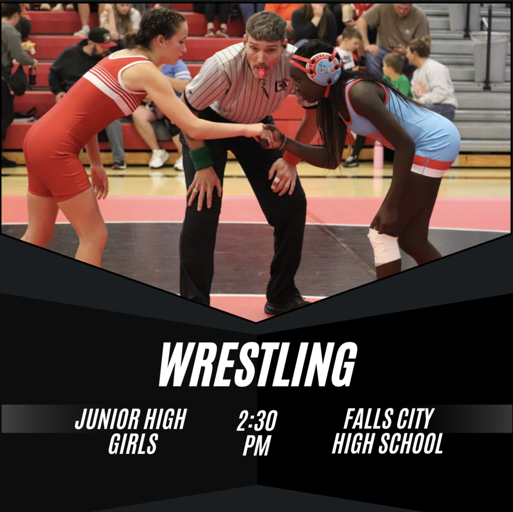 May be an image of text that says 'WRESTLING JUNIOR HIGH 2:30 FALLS CITY GIRLS PM HIGH SCHOOL' .